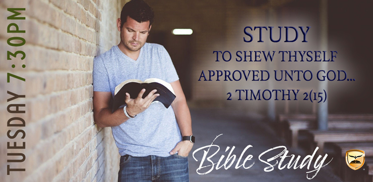 Tuesday Evening Bible Study 7:30pm