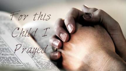 For this Child I prayed